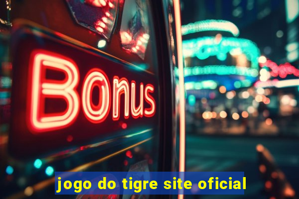 jogo do tigre site oficial